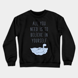 Believe In Yourself Lochness Crewneck Sweatshirt